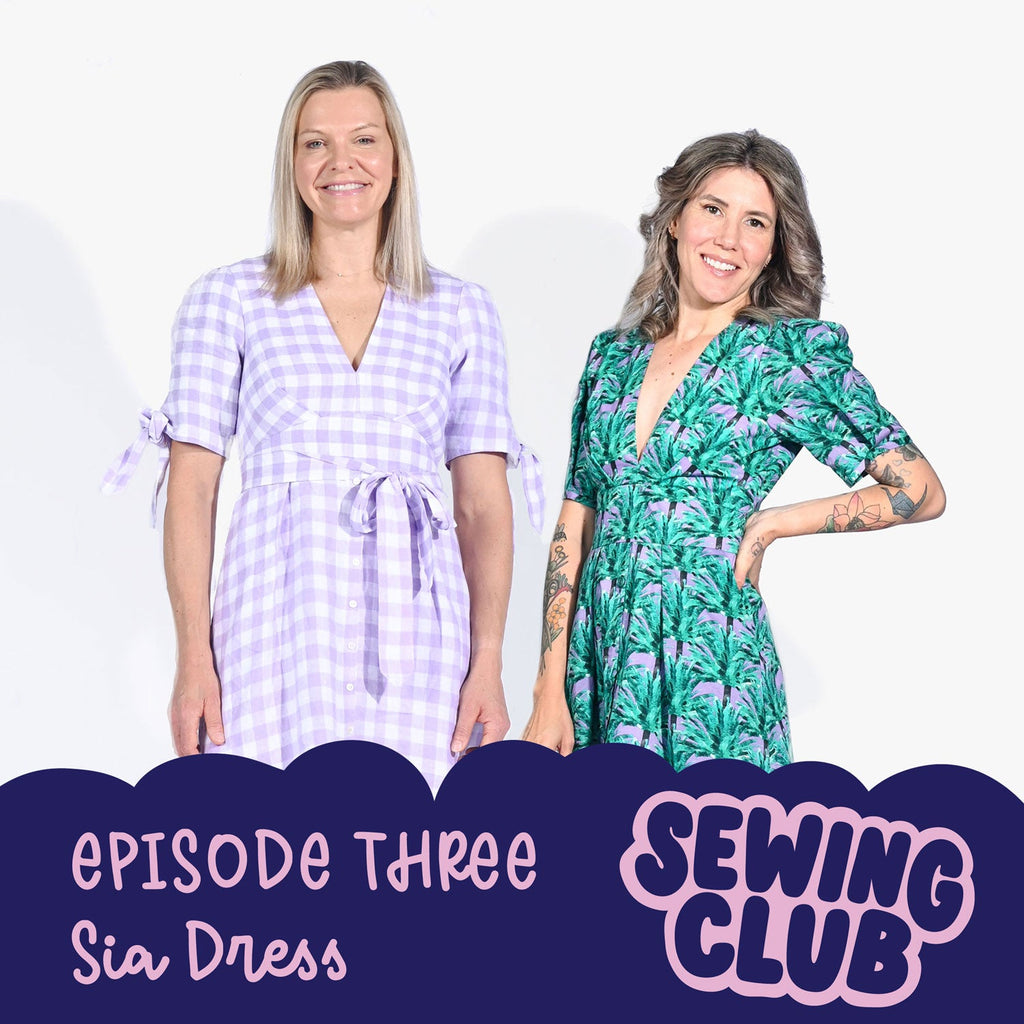 SEWING CLUB PODCAST EP 3 | Sia Dress
